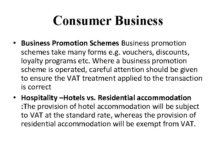 Consumer Business • Business Promotion Schemes Business promotion schemes take many forms e. g.