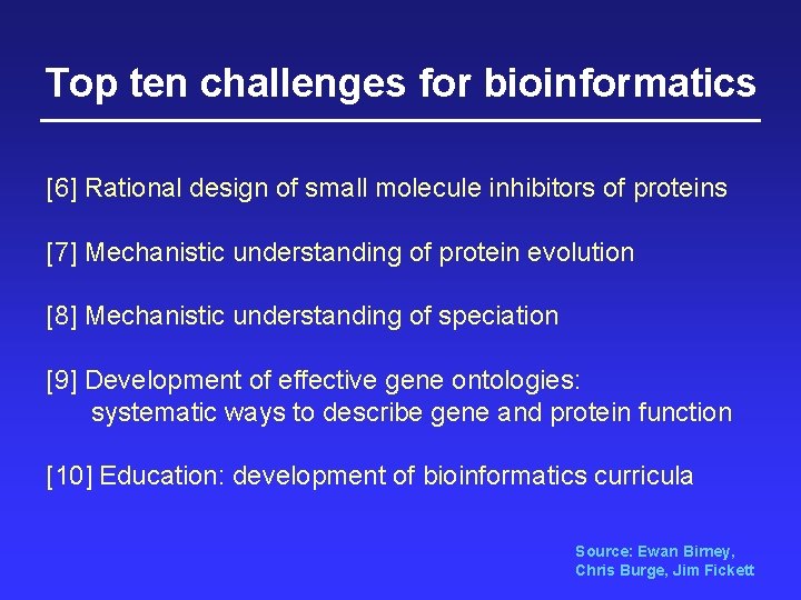 Top ten challenges for bioinformatics [6] Rational design of small molecule inhibitors of proteins