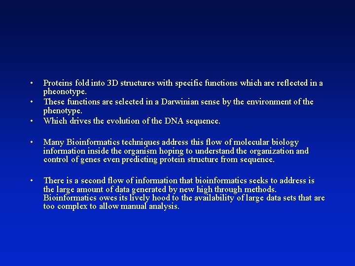  • • • Proteins fold into 3 D structures with specific functions which