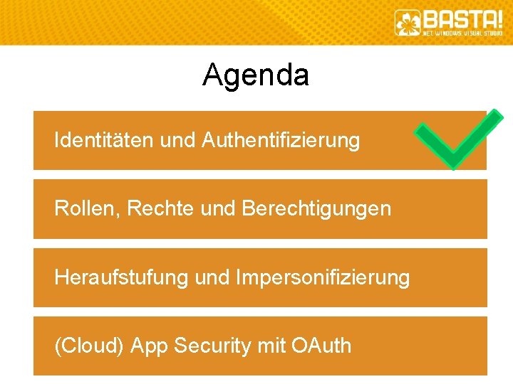 Agenda Identitäten und Authentifizierung Rollen, Rechte und Berechtigungen Heraufstufung und Impersonifizierung (Cloud) App Security