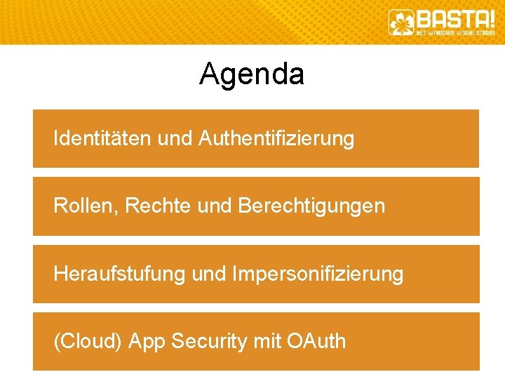 Agenda Identitäten und Authentifizierung Rollen, Rechte und Berechtigungen Heraufstufung und Impersonifizierung (Cloud) App Security