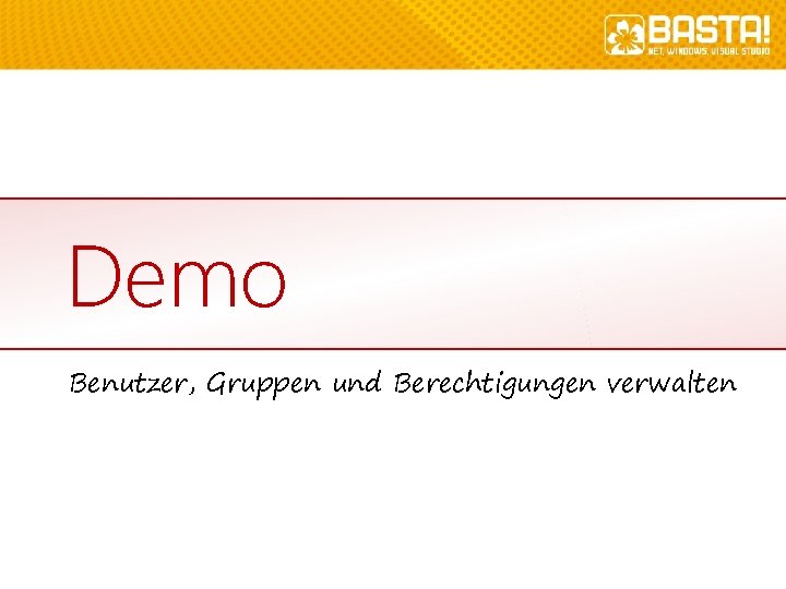 Demo Benutzer, Gruppen und Berechtigungen verwalten 