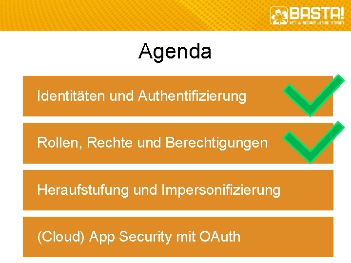 Agenda Identitäten und Authentifizierung Rollen, Rechte und Berechtigungen Heraufstufung und Impersonifizierung (Cloud) App Security