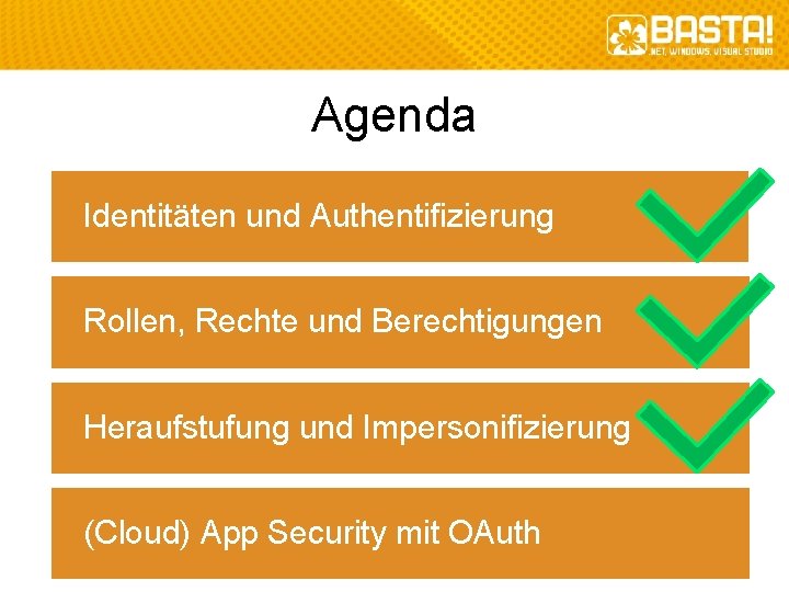 Agenda Identitäten und Authentifizierung Rollen, Rechte und Berechtigungen Heraufstufung und Impersonifizierung (Cloud) App Security