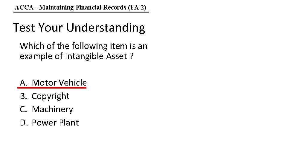 ACCA - Maintaining Financial Records (FA 2) Test Your Understanding Which of the following