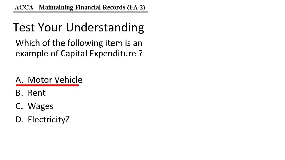 ACCA - Maintaining Financial Records (FA 2) Test Your Understanding Which of the following