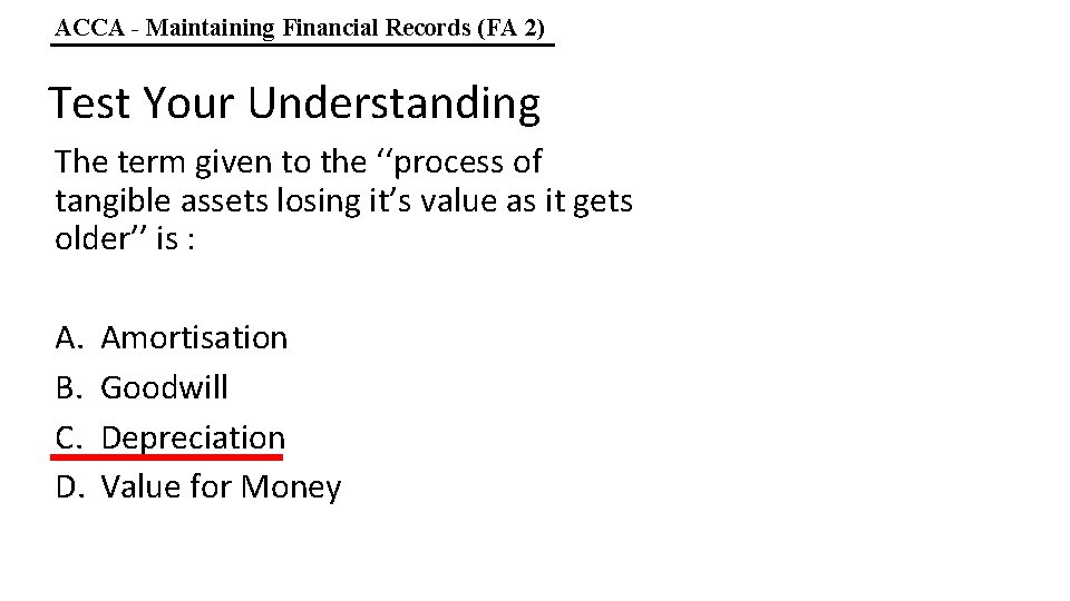 ACCA - Maintaining Financial Records (FA 2) Test Your Understanding The term given to