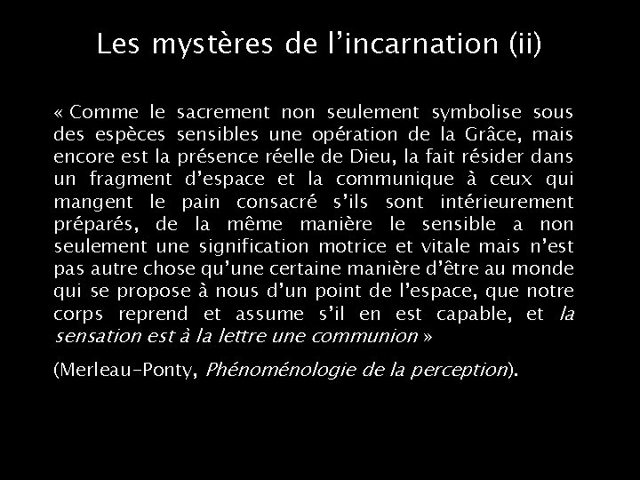 Les mystères de l’incarnation (ii) « Comme le sacrement non seulement symbolise sous des