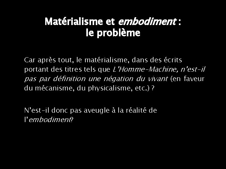 Matérialisme et embodiment : le problème Car après tout, le matérialisme, dans des écrits