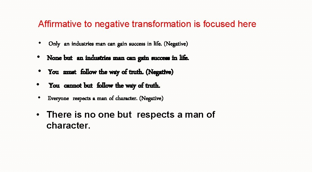 Affirmative to negative transformation is focused here • Only an industries man can gain