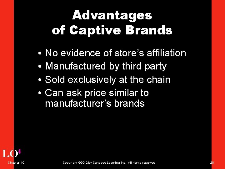 Advantages of Captive Brands • No evidence of store’s affiliation • Manufactured by third