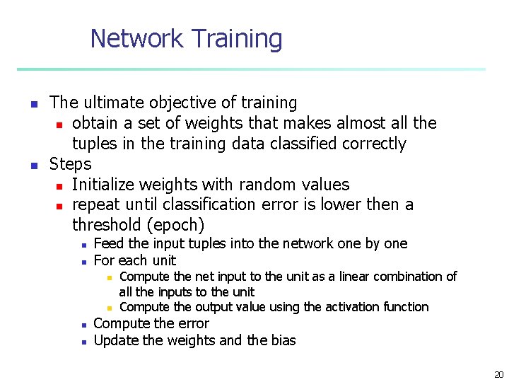 Network Training n n The ultimate objective of training n obtain a set of