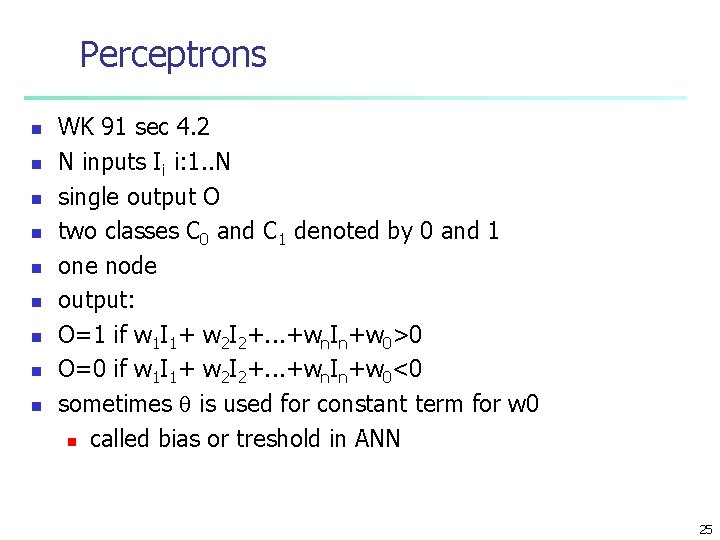 Perceptrons n n n n n WK 91 sec 4. 2 N inputs Ii