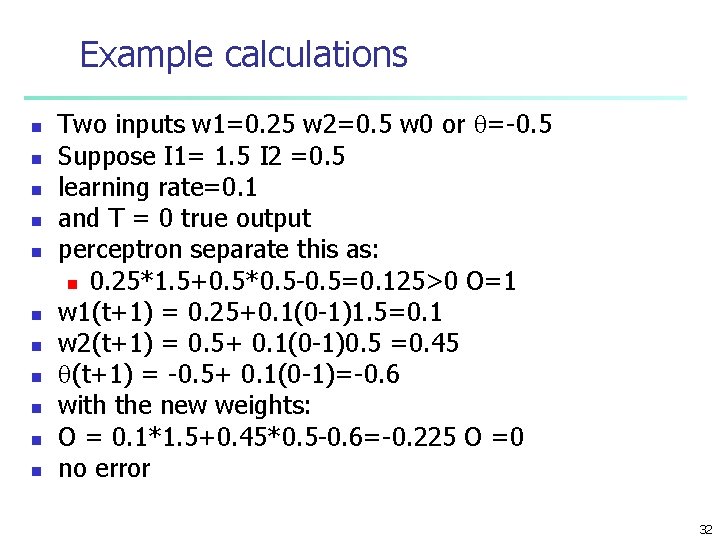 Example calculations n n n Two inputs w 1=0. 25 w 2=0. 5 w