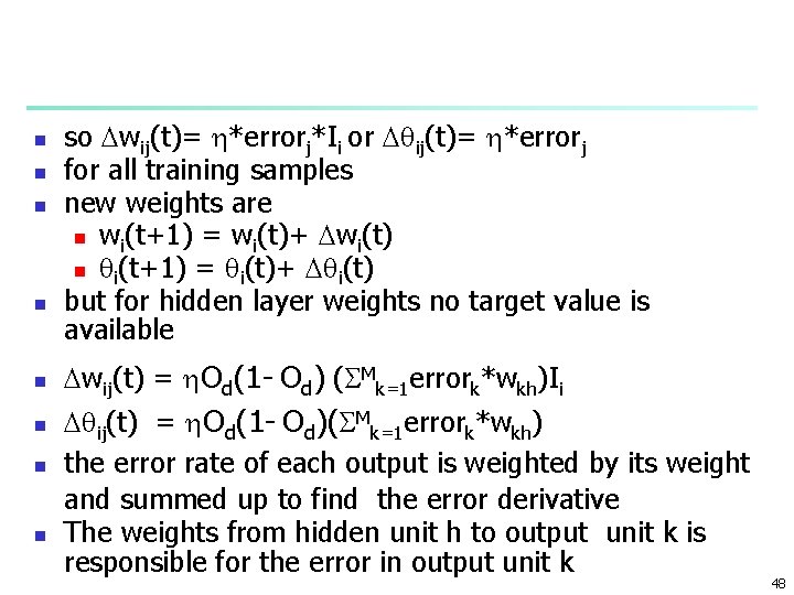 n n n n so wij(t)= *errorj*Ii or ij(t)= *errorj for all training samples