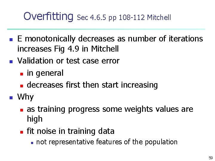 Overfitting n n n Sec 4. 6. 5 pp 108 -112 Mitchell E monotonically