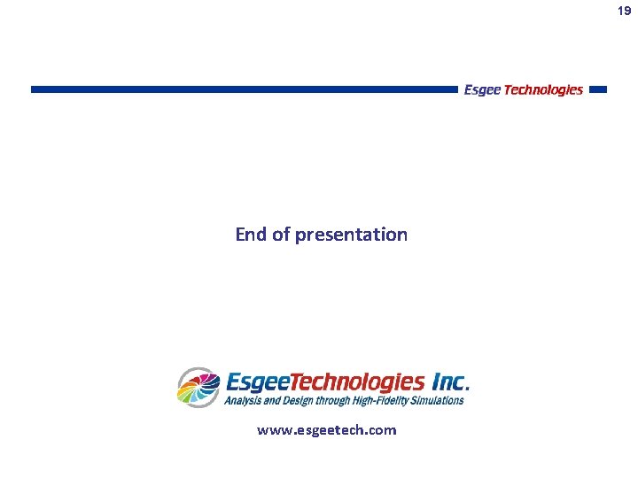 19 End of presentation www. esgeetech. com 