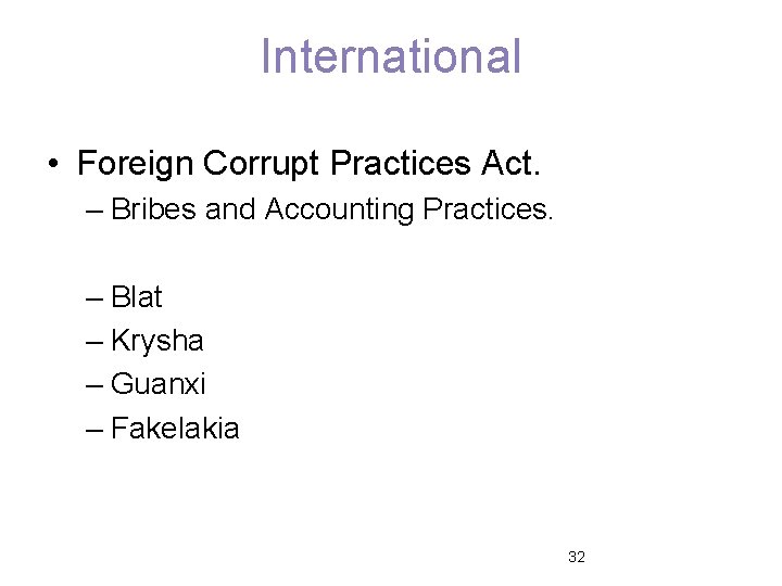 International • Foreign Corrupt Practices Act. – Bribes and Accounting Practices. – Blat –