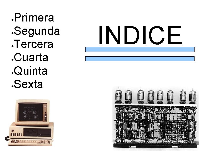 Primera Segunda Tercera Cuarta Quinta Sexta INDICE 