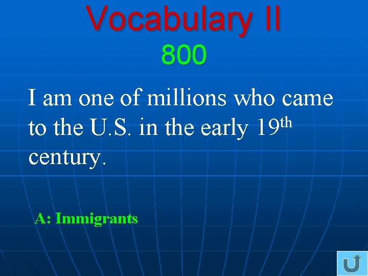 Vocabulary II 800 I am one of millions who came to the U. S.