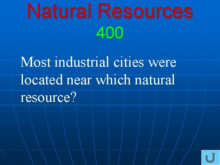 Natural Resources 400 Most industrial cities were located near which natural resource? 