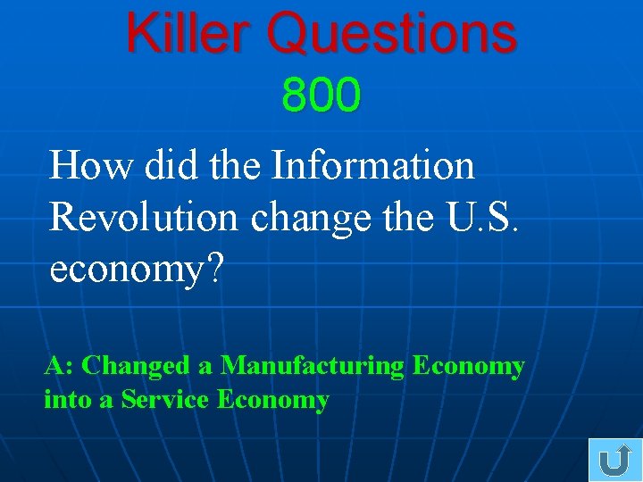 Killer Questions 800 How did the Information Revolution change the U. S. economy? A: