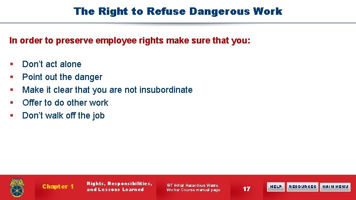 The Right to Refuse Dangerous Work In order to preserve employee rights make sure