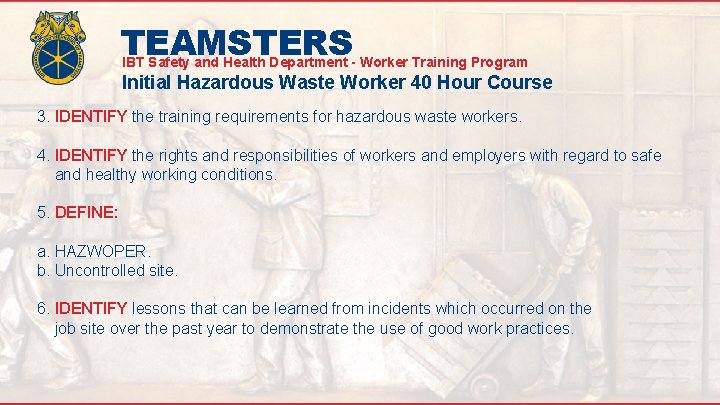 TEAMSTERS IBT Safety and Health Department - Worker Training Program Initial Hazardous Waste Worker