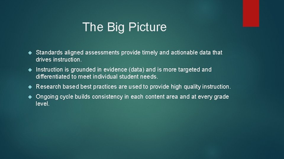 The Big Picture Standards aligned assessments provide timely and actionable data that drives instruction.