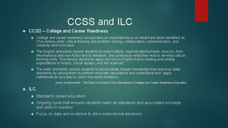 CCSS and ILC CCSS – College and Career Readiness College and career readiness incorporates