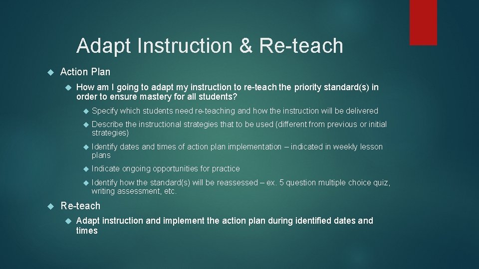 Adapt Instruction & Re-teach Action Plan How am I going to adapt my instruction
