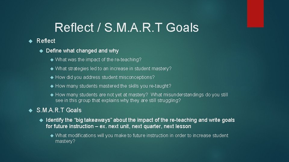Reflect / S. M. A. R. T Goals Reflect Define what changed and why