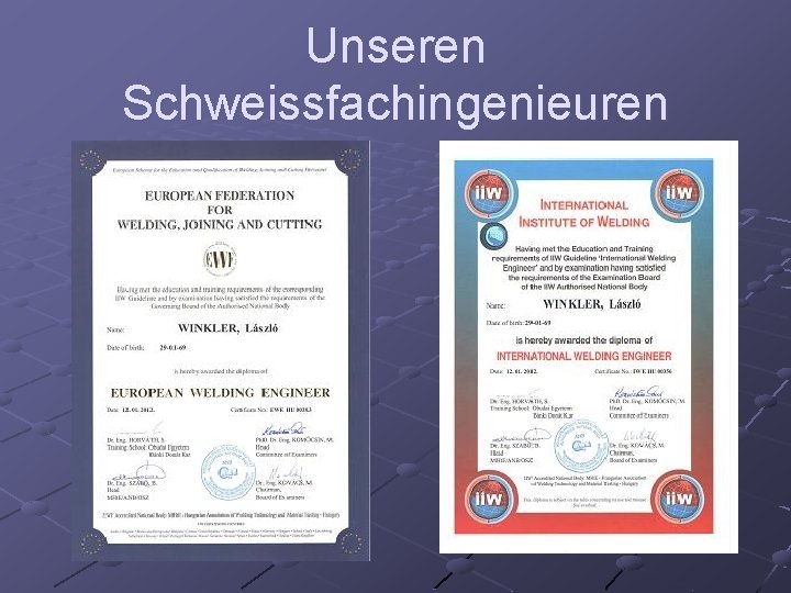 Unseren Schweissfachingenieuren 