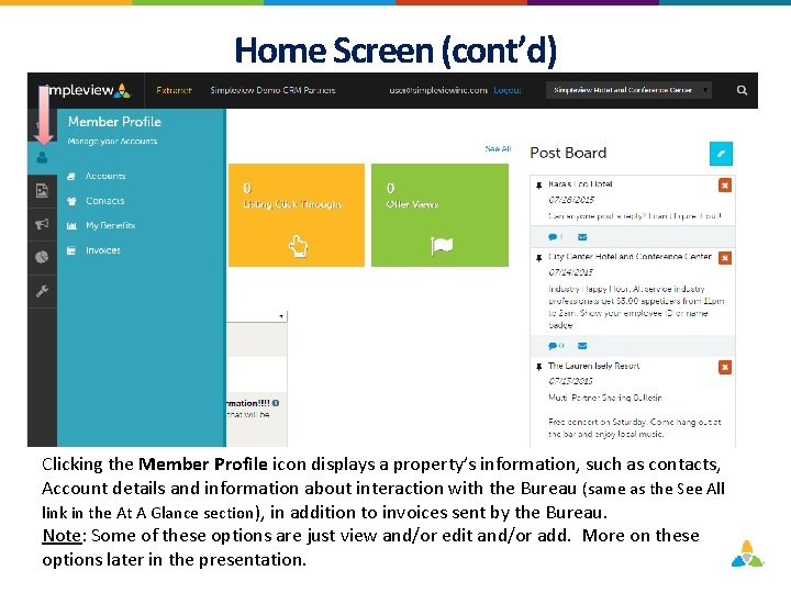 Home Screen (cont’d) Clicking the Member Profile icon displays a property’s information, such as