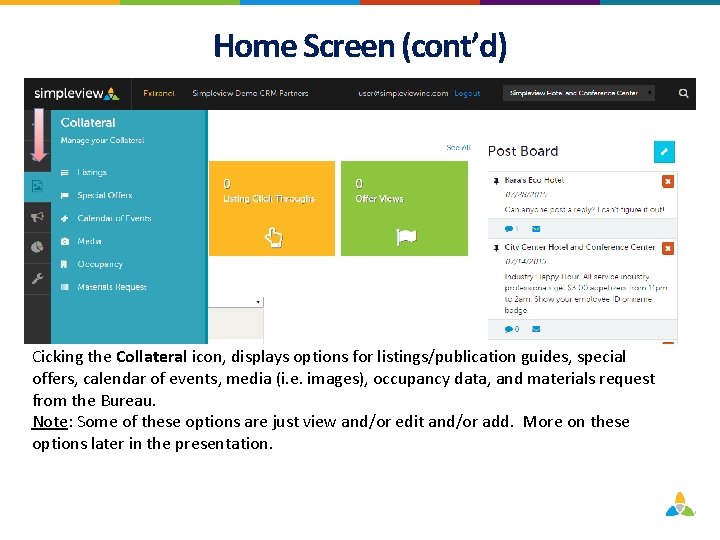 Home Screen (cont’d) Cicking the Collateral icon, displays options for listings/publication guides, special offers,