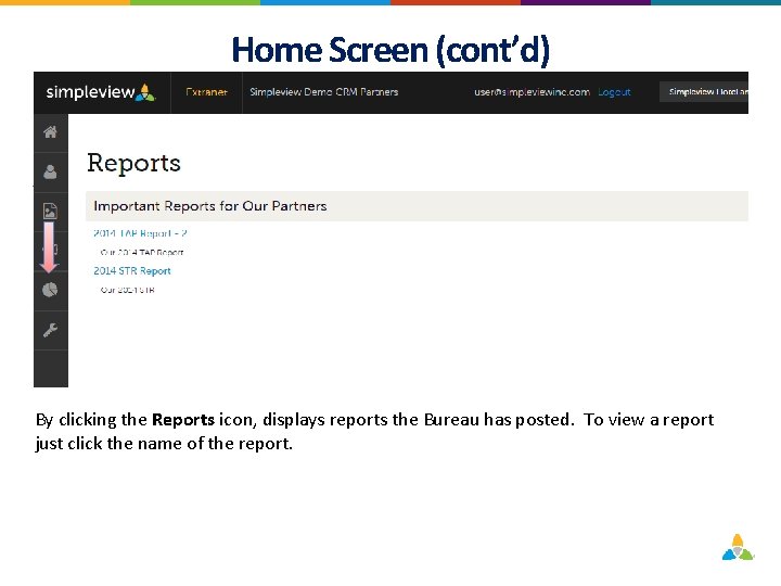 Home Screen (cont’d) By clicking the Reports icon, displays reports the Bureau has posted.
