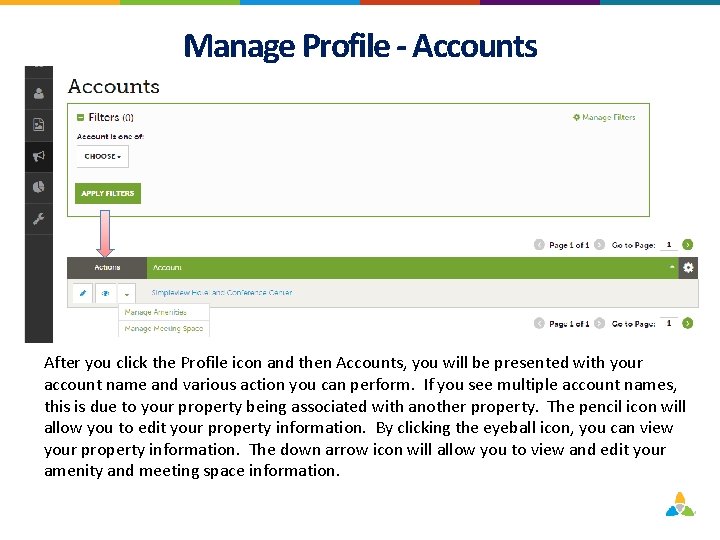 Manage Profile - Accounts After you click the Profile icon and then Accounts, you