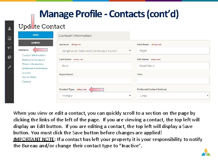 Manage Profile - Contacts (cont’d) When you view or edit a contact, you can