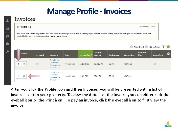 Manage Profile - Invoices After you click the Profile icon and then Invoices, you