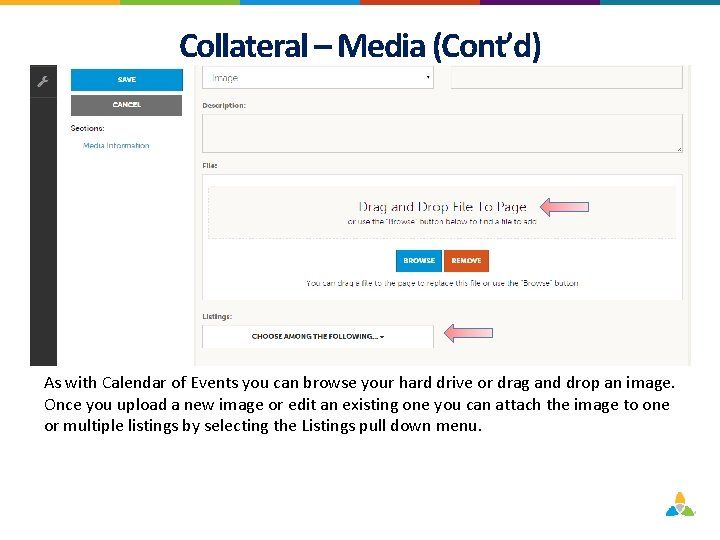 Collateral – Media (Cont’d) As with Calendar of Events you can browse your hard