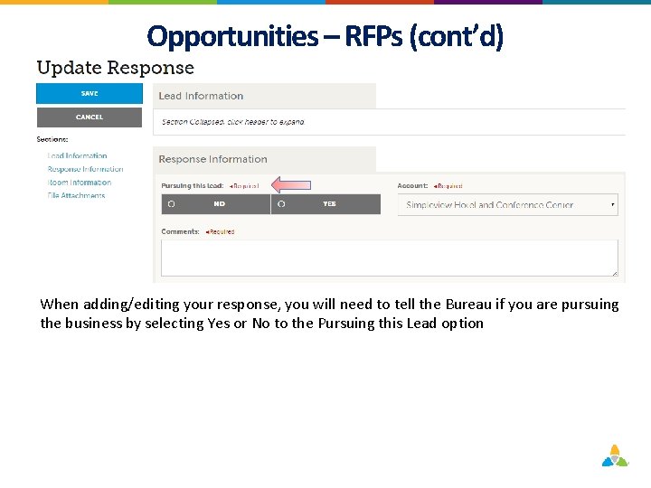 Opportunities – RFPs (cont’d) When adding/editing your response, you will need to tell the