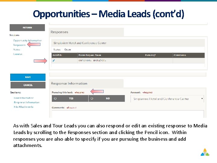 Opportunities – Media Leads (cont’d) As with Sales and Tour Leads you can also