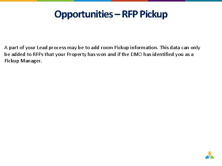 Opportunities – RFP Pickup A part of your Lead process may be to add