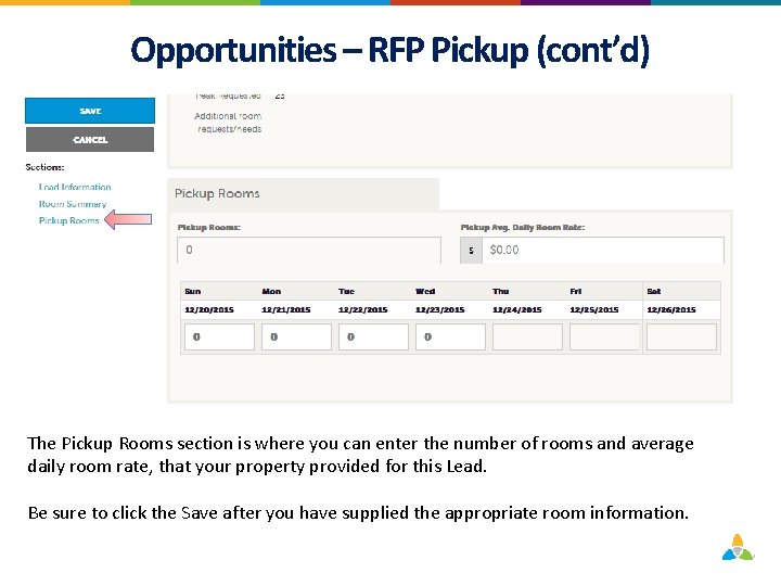 Opportunities – RFP Pickup (cont’d) The Pickup Rooms section is where you can enter