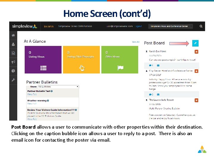 Home Screen (cont’d) Post Board allows a user to communicate with other properties within