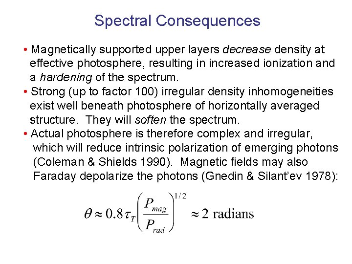 Spectral Consequences • Magnetically supported upper layers decrease density at effective photosphere, resulting in