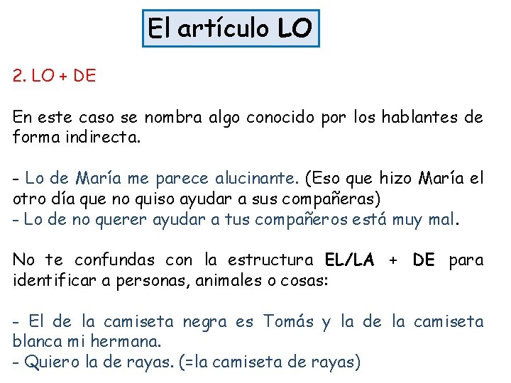 El artículo LO 2. LO + DE En este caso se nombra algo conocido