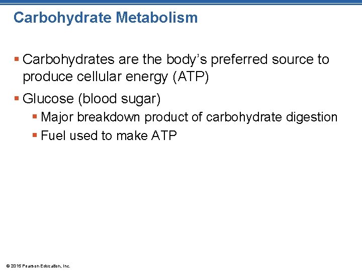 Carbohydrate Metabolism § Carbohydrates are the body’s preferred source to produce cellular energy (ATP)