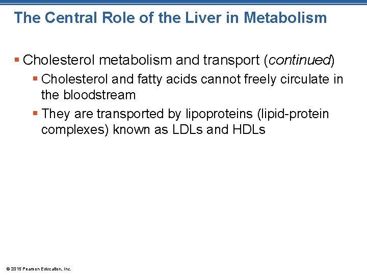 The Central Role of the Liver in Metabolism § Cholesterol metabolism and transport (continued)