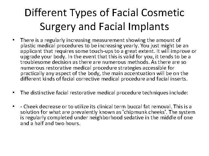 Different Types of Facial Cosmetic Surgery and Facial Implants • There is a regularly